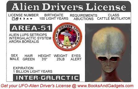 Alien drivers licenses: bowling, karate, space craft, invasion, boating, UFO, dirt bike, 4 wheeling, alien, skateboard, camping, truck driver, fishing, hunting, UFO captain, dune buggy, flying saucer, BMX, street rod, surfing, baseball, Nascar racing, mother ship, motorcycle, golf, cross country, space vehicle Alien License Plates and Signs. Alien Parking Only All Others Will Be Abducted. Frames are designed to fit all standard size license plates. Nibiru mars landing photos.